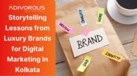 Learn Storytelling from luxury brands for digital marketing in Kolkata