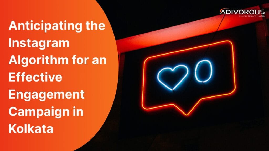 Anticipating the Instagram Algorithm for an Effective Engagement Campaign in Kolkata