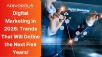 Digital Marketing in 2026 Trends that Will Define the Future