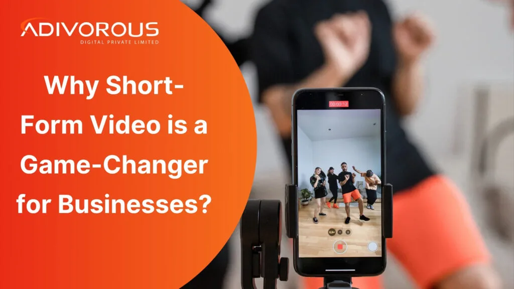 Why Short-Form Video is a Game-Changer for Businesses? And how our SEO agency for Businesses is taking advantage of it!