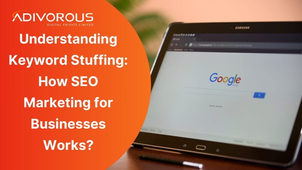 Understanding Keyword Stuffing How SEO Marketing for Businesses Works?