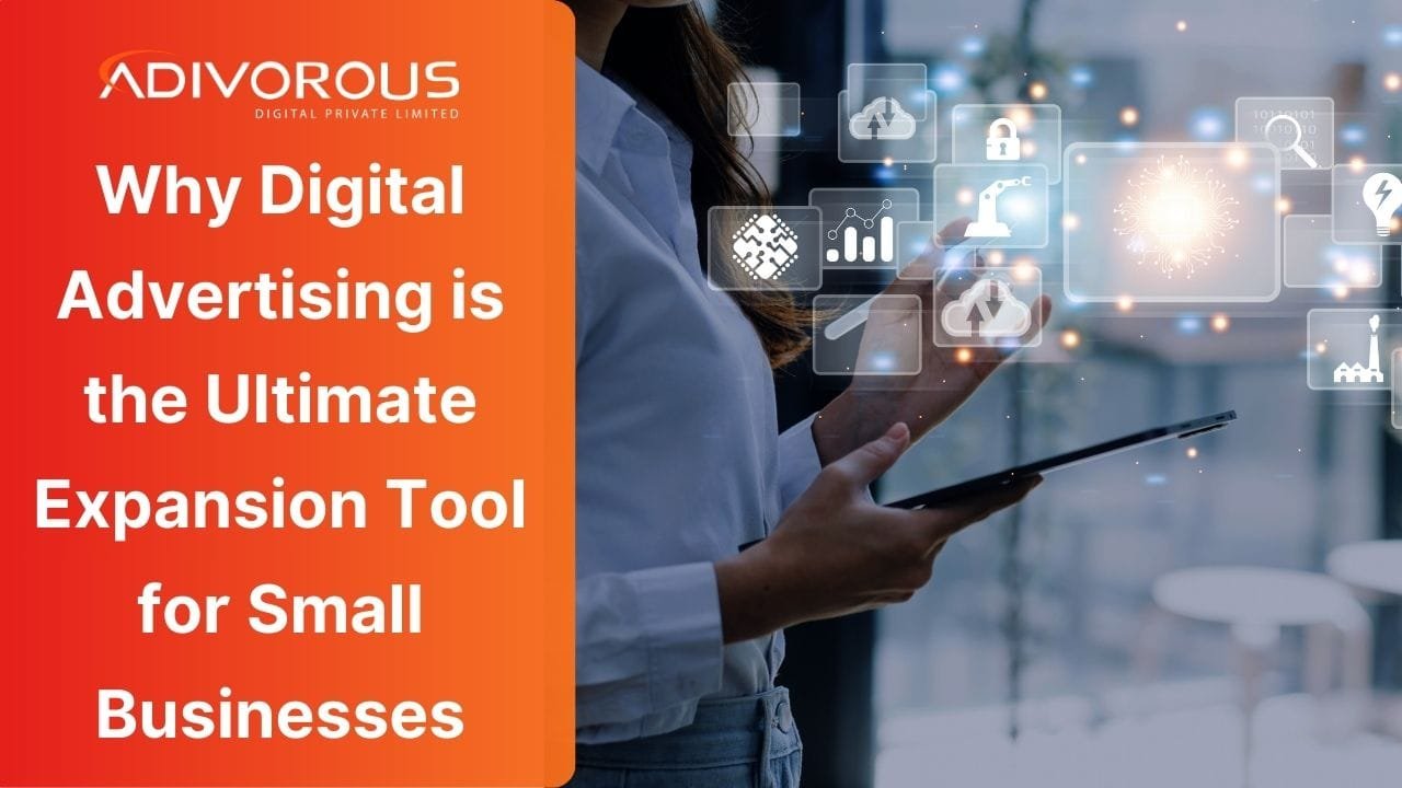 Why Digital Advertising is the Ultimate Expansion Tool for Small Businesses