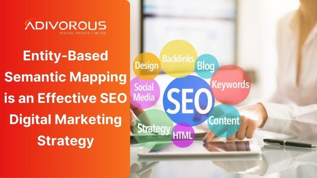 Entity-Based Semantic Mapping is an Effective SEO Digital Marketing Strategy