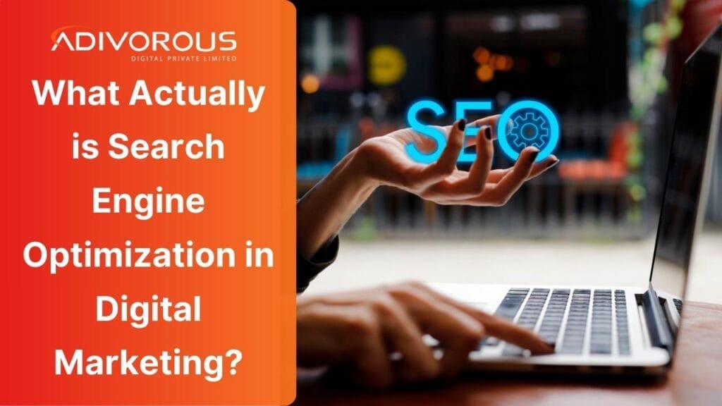 What Actually is Search Engine Optimization in Digital Marketing