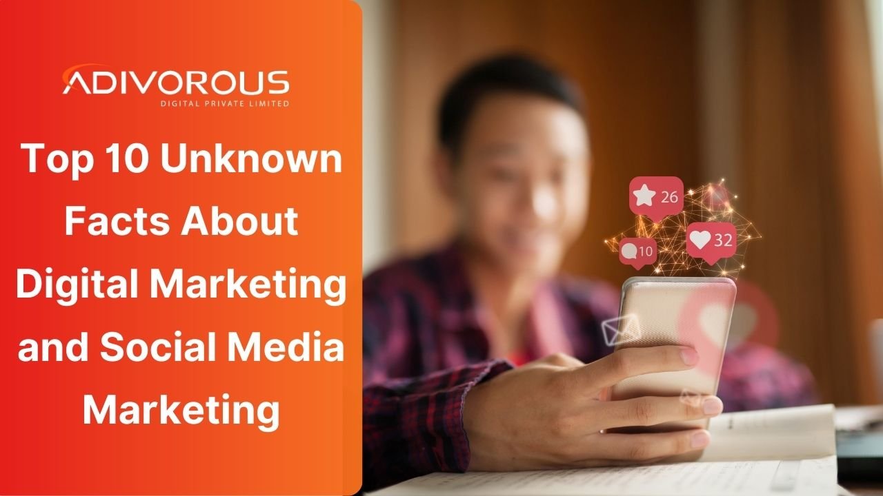 Here are all the 10 little known facts about Digital Marketing and Social Media Marketing exclusively from Adivorous.